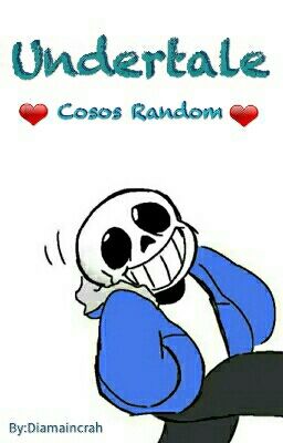 ♥Undertale: Cosos Random♥