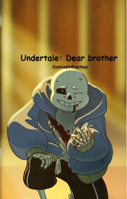 Undertale: Dear brother (zakończona) 