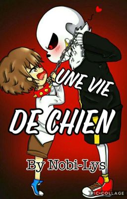 [Undertale.Fanfiction] Une Vie De Chien