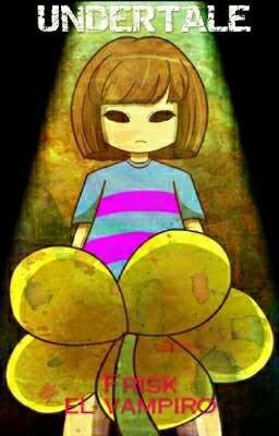 Undertale- Frisk el vampiro y sus decisiones