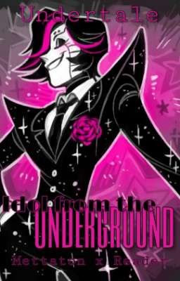 [Undertale] Idol from the Underground - Mettaton x Reader 