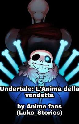 Undertale: L'anima della Vendetta