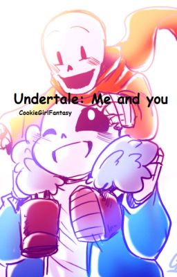 Undertale: Me and you (zakończona) 