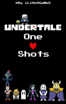 Undertale One-Shots