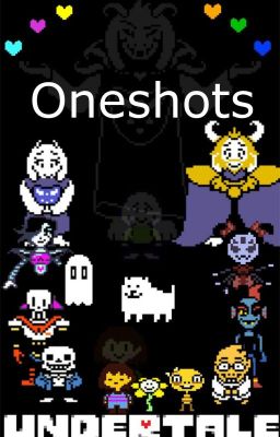 Undertale Oneshots (Taking requests!)