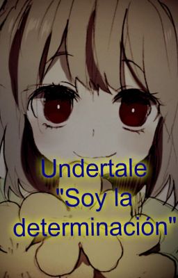 Undertale : Soy la determinación.