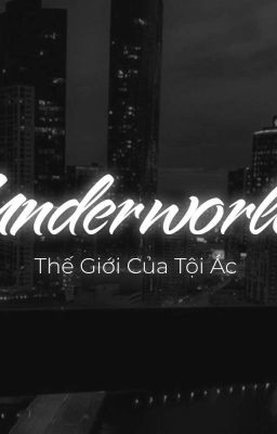 Underworld • Thế Giới Của Tội Ác