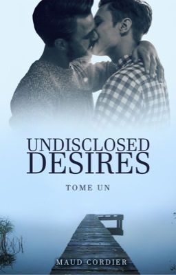 UNDISCLOSED DESIRES (Romance MM/GAY) ÉDITÉ