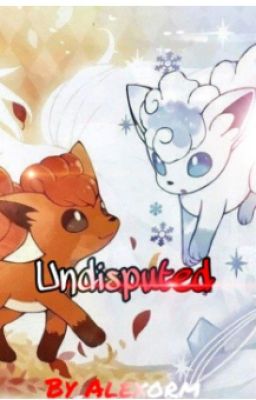 Undisputed [Fanfic Pokémon]