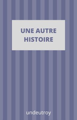 Une autre histoire