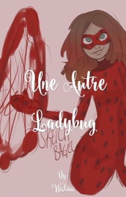 Une Autre Ladybug - [Miraculous]