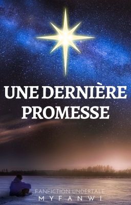 Une dernière promesse | Fanfiction Undertale