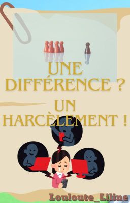 Une Différence ? Un Harcèlement !