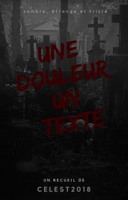 Une douleur, un texte.