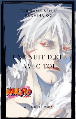 Une Nuit d'Été avec Toi [Tobirama x Uchiha OC]