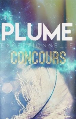 Une plume Exceptionnelle {CONCOURS}