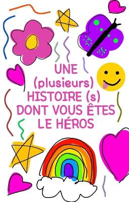 UNE (plusieurs) HISTOIRE(s) DONT VOUS ÊTES LE HÉROS