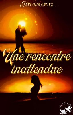 Une rencontre inattendue 