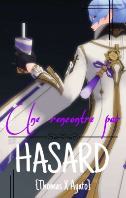 Une Rencontre Par Hasard [𝑨𝒚𝒂𝒕𝒐𝑿𝑻𝒉𝒐𝒎𝒂𝒔] 