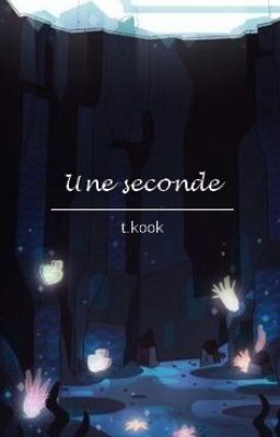 - Une seconde ✬ Taekook -