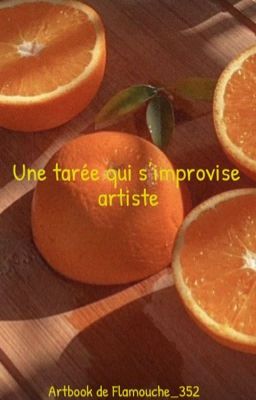 Une tarée qui s'improvise artiste