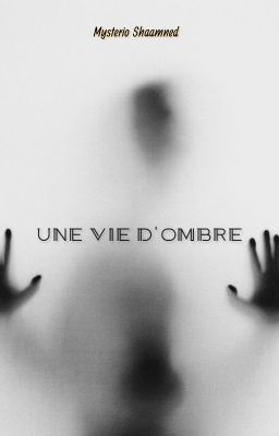 Une vie d'ombre