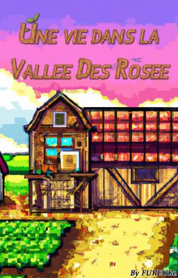 Une vie dans la vallée des rosées #1