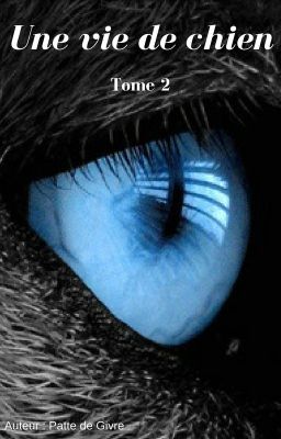 Une vie de chien ... TOME 2