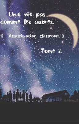 Une vie pas comme les autres. [Assassination classroom] - Tome 2. 