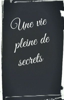 une vie pleine de secrets