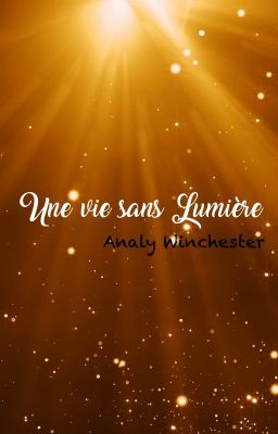 Une vie sans lumière  [TERMINÉ]