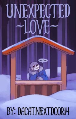 Unexpected Love | Sans x Reader