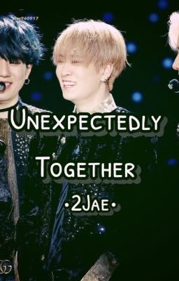 Unexpectedly Together|2Jae|WATTYS2017