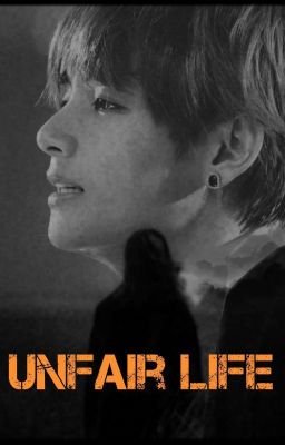 Unfair Life || KTH~