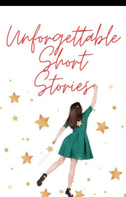 Unforgettable Short Stories