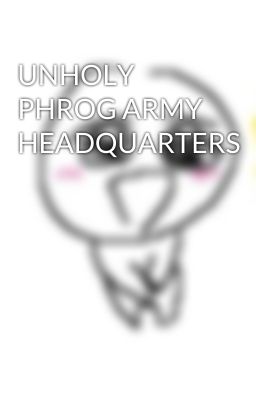 UNHOLY PHROG ARMY HEADQUARTERS