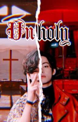 Unholy - TAEKOOK (BEFEJEZETT)