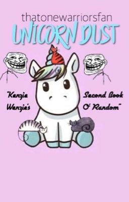 Unicorn Dust: Kenzie Wenzie's Second Book 'O Random