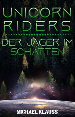 Unicorn Riders - Der Jäger im Schatten