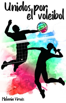 Unidos por el voleibol. (LV1) [COMPLETA EN AMAZON]