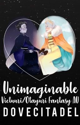 Unimaginable | Victuuri/Otayuri Fantasy AU on hiatus