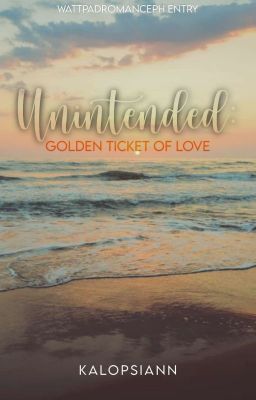 Unintended: Golden Ticket Of Love