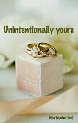 Unintentionally Yours