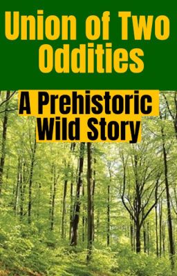 Union of Two Oddities: A Prehistoric Wild Story