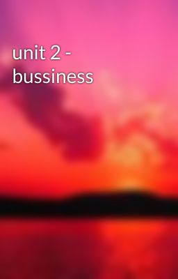 unit 2 - bussiness