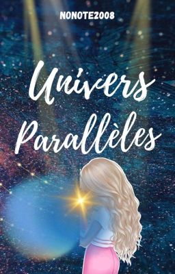 Univers Parallèle (EN PLEINE ÉCRITURE Et Inspiration)