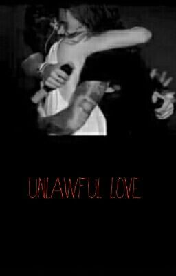 Unlawful Love ( On Hiatus)