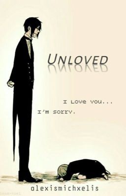 Unloved [A Sebaciel fanfic]