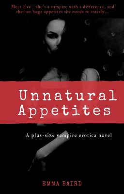 Unnatural Appetites (18+) REVISING