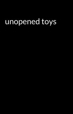 unopened toys